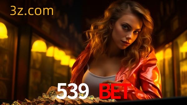 bet 539 bet