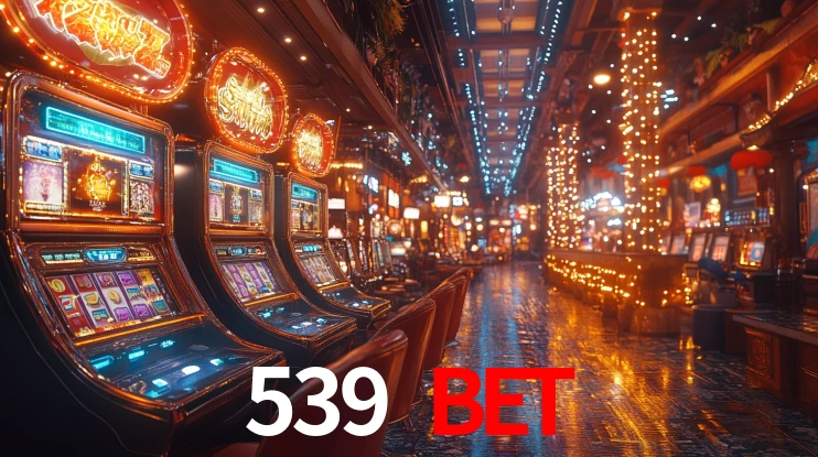 539 bet: Jogos de Caça-Níqueis-Altas Recompensas, Roleta-Velocidade, Blackjack-Desafios Máximos