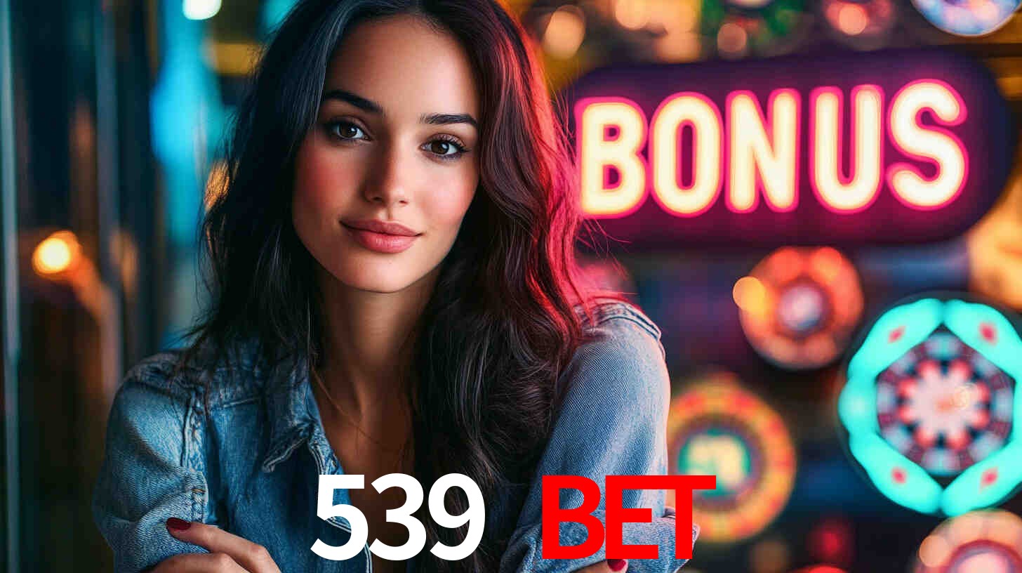 539 bet - Melhor Cassino da Internet - 539bet.com